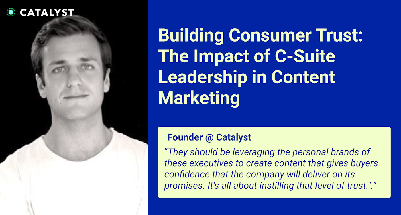 Building Consumer Trust: The Impact of C-Suite Leadership in Content Marketing