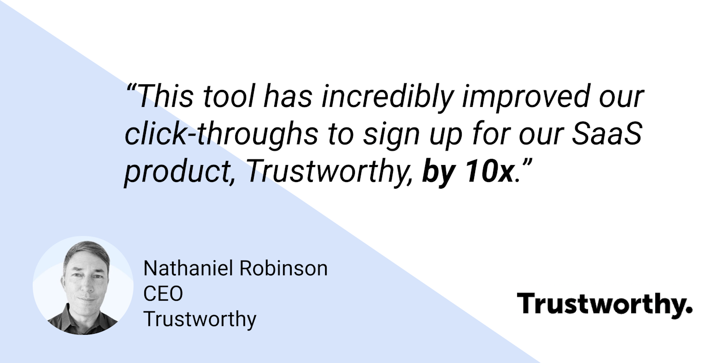 How Trustworthy Achieved a 10x Increase in Sign-Ups with Captain