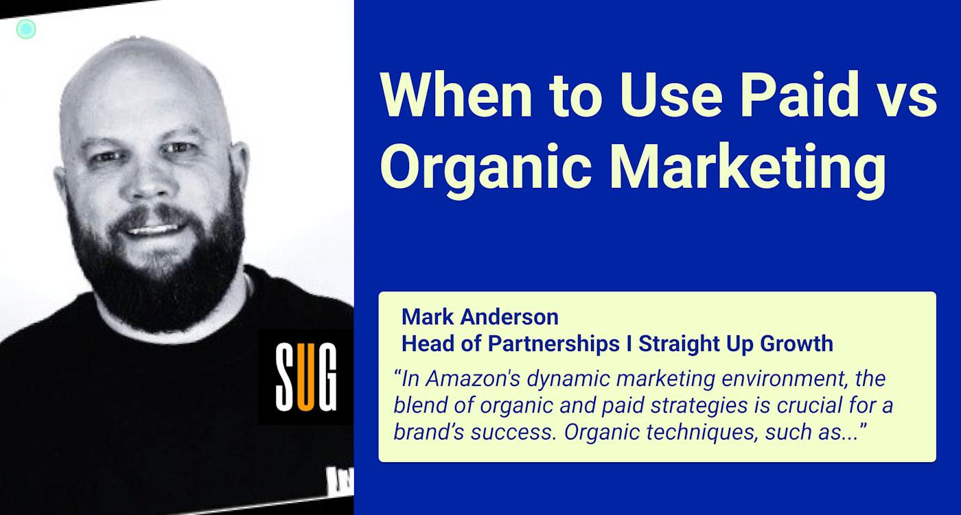 When to Use Paid vs Organic Marketing